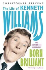 Kenneth Williams: Born Brilliant: The Life of Kenneth Williams hind ja info | Elulooraamatud, biograafiad, memuaarid | kaup24.ee