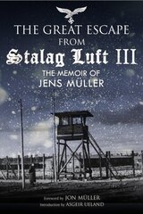 Escape from Stalag Luft III: The Memoir of Jens Muller hind ja info | Ühiskonnateemalised raamatud | kaup24.ee