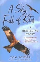 Sky Full of Kites: A Rewilding Story hind ja info | Tervislik eluviis ja toitumine | kaup24.ee