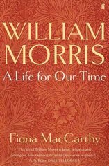William Morris: A Life for Our Time Main hind ja info | Elulooraamatud, biograafiad, memuaarid | kaup24.ee