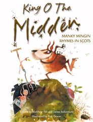 King o the Midden: Manky Mingin Rhymes in Scots hind ja info | Noortekirjandus | kaup24.ee