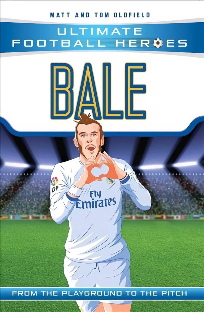 Bale (Ultimate Football Heroes - the No. 1 football series): Collect Them All! hind ja info | Noortekirjandus | kaup24.ee