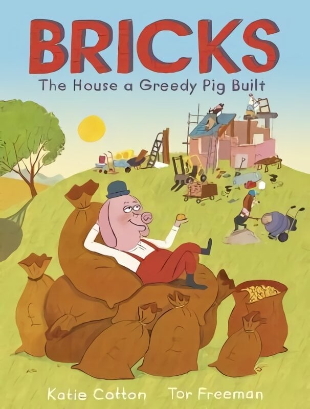 Bricks: The House a Greedy Pig Built hind ja info | Väikelaste raamatud | kaup24.ee