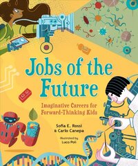 Jobs of the Future: Imaginative Careers for Forward-Thinking Kids hind ja info | Noortekirjandus | kaup24.ee