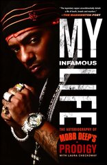 My Infamous Life: The Autobiography of Mobb Deep's Prodigy hind ja info | Elulooraamatud, biograafiad, memuaarid | kaup24.ee