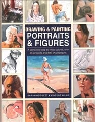 Drawing & Painting Portraits & Figures: A complete step-by-step course, with 35 projects and 800 photographs hind ja info | Tervislik eluviis ja toitumine | kaup24.ee