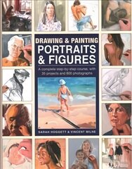 Drawing & Painting Portraits & Figures: A complete step-by-step course, with 35 projects and 800 photographs hind ja info | Tervislik eluviis ja toitumine | kaup24.ee