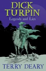 Dick Turpin: Legends and Lies New edition in new format hind ja info | Noortekirjandus | kaup24.ee