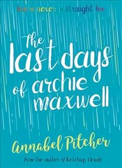 Last Days of Archie Maxwell цена и информация | Книги для подростков и молодежи | kaup24.ee