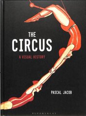 Circus: A Visual History цена и информация | Исторические книги | kaup24.ee