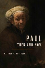 Paul, Then and Now цена и информация | Духовная литература | kaup24.ee