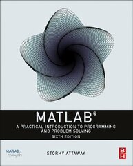 MATLAB: A Practical Introduction to Programming and Problem Solving 6th edition hind ja info | Majandusalased raamatud | kaup24.ee
