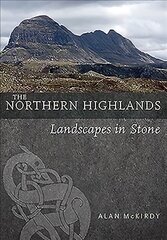 Northern Highlands: Landscapes in Stone цена и информация | Книги по социальным наукам | kaup24.ee