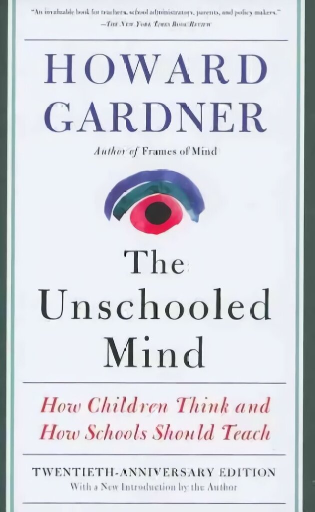 Unschooled Mind: How Children Think and How Schools Should Teach 2nd edition цена и информация | Ühiskonnateemalised raamatud | kaup24.ee