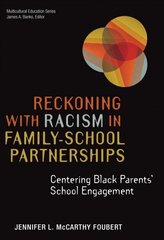 Reckoning With Racism in Family-School Partnerships: Centering Black Parents' School Engagement hind ja info | Ühiskonnateemalised raamatud | kaup24.ee