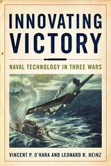 Innovating Victory: Naval Technology in Three Wars hind ja info | Ajalooraamatud | kaup24.ee