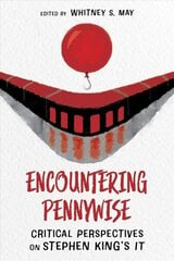 Encountering Pennywise: Critical Perspectives on Stephen King's IT цена и информация | Исторические книги | kaup24.ee