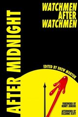 After Midnight: Watchmen after Watchmen цена и информация | Книги об искусстве | kaup24.ee