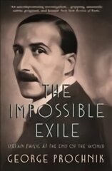 Impossible Exile: Stefan Zweig at the End of the World цена и информация | Биографии, автобиогафии, мемуары | kaup24.ee