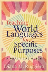 Teaching World Languages for Specific Purposes: A Practical Guide hind ja info | Ühiskonnateemalised raamatud | kaup24.ee