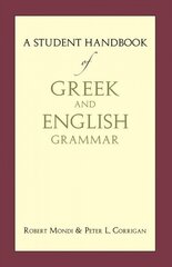 Student Handbook of Greek and English Grammar hind ja info | Võõrkeele õppematerjalid | kaup24.ee