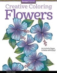 Creative Coloring Flowers: Art Activity Pages to Relax and Enjoy! цена и информация | Книги о питании и здоровом образе жизни | kaup24.ee