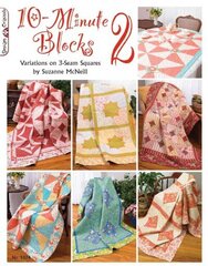 10-Minute Blocks 2: Variations on 3-Seam Squares цена и информация | Книги о питании и здоровом образе жизни | kaup24.ee