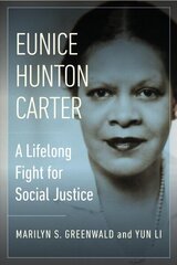 Eunice Hunton Carter: A Lifelong Fight for Social Justice hind ja info | Ajalooraamatud | kaup24.ee