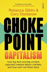 Chokepoint Capitalism: how big tech and big content captured creative labour markets, and how we'll win them back hind ja info | Majandusalased raamatud | kaup24.ee