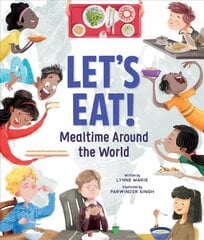 Let's Eat!: Mealtime Around the World hind ja info | Väikelaste raamatud | kaup24.ee