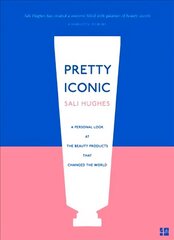 Pretty Iconic: A Personal Look at the Beauty Products That Changed the World hind ja info | Eneseabiraamatud | kaup24.ee