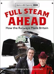 Full Steam Ahead: How the Railways Made Britain ePub edition цена и информация | Путеводители, путешествия | kaup24.ee