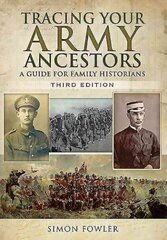 Tracing Your Army Ancestors - 3rd Edition: A Guide for Family Historians 3rd Revised edition hind ja info | Tervislik eluviis ja toitumine | kaup24.ee