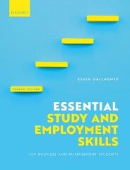 Essential Study and Employment Skills for Business and Management Students 4th Revised edition hind ja info | Majandusalased raamatud | kaup24.ee