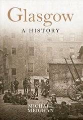 Glasgow A History hind ja info | Ajalooraamatud | kaup24.ee