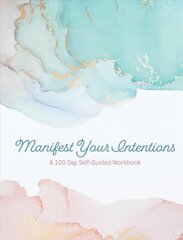 Manifest Your Intentions: Exercises and Tools to Attract Your Best Life, Volume 4 цена и информация | Самоучители | kaup24.ee