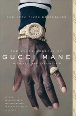 Autobiography of Gucci Mane цена и информация | Биографии, автобиогафии, мемуары | kaup24.ee