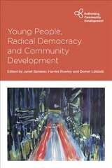 Young People, Radical Democracy and Community Development цена и информация | Книги по социальным наукам | kaup24.ee