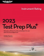 2023 Instrument Rating Test Prep Plus: Book Plus Software to Study and Prepare for Your Pilot FAA Knowledge Exam 2023 ed. цена и информация | Энциклопедии, справочники | kaup24.ee