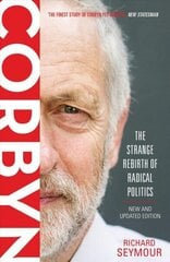 Corbyn: The Strange Rebirth of Radical Politics hind ja info | Ühiskonnateemalised raamatud | kaup24.ee