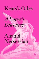 Keats's Odes: A Lover's Discourse hind ja info | Ajalooraamatud | kaup24.ee