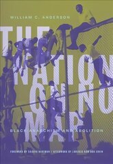 Nation On No Map: Black Anarachism and Abolition hind ja info | Ühiskonnateemalised raamatud | kaup24.ee