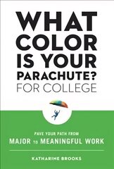 What Color Is Your Parachute? for College: Pave Your Path from Major to Meaningful Work цена и информация | Книги по социальным наукам | kaup24.ee