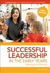 Successful Leadership in the Early Years: Making a Difference 2nd edition hind ja info | Ühiskonnateemalised raamatud | kaup24.ee