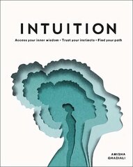 Intuition: Access Your Inner Wisdom. Trust Your Instincts. Find Your Path. hind ja info | Eneseabiraamatud | kaup24.ee