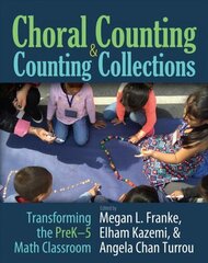 Choral Counting & Counting Collections: Transforming the PreK-5 Math Classroom цена и информация | Книги по социальным наукам | kaup24.ee