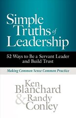 Simple Truths of Leadership: 52 Ways to Be a Servant Leader and Build Trust цена и информация | Книги по экономике | kaup24.ee