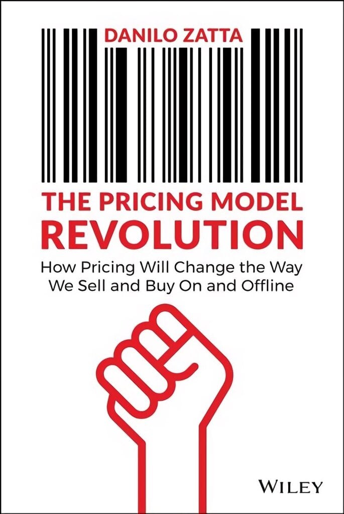 Pricing Model Revolution: How Pricing Will Change the Way We Sell and Buy On and Offline цена и информация | Majandusalased raamatud | kaup24.ee