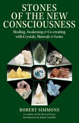 Stones of the New Consciousness: Healing, Awakening, and Co-creating with Crystals, Minerals, and Gems 2nd Edition, New Edition цена и информация | Самоучители | kaup24.ee
