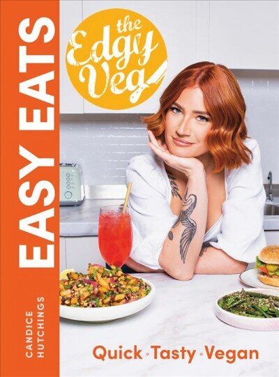 Edgy Veg Easy Eats: So Simple, So Vegan цена и информация | Retseptiraamatud  | kaup24.ee